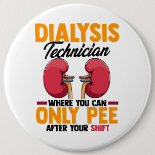 Dialysis Technician Nephrology Kidney 6 Cm Round Badge