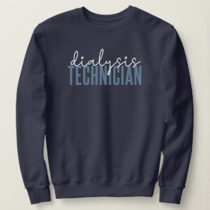 Dialysis Technician Nephrology Tech Gifts Sweatshirt