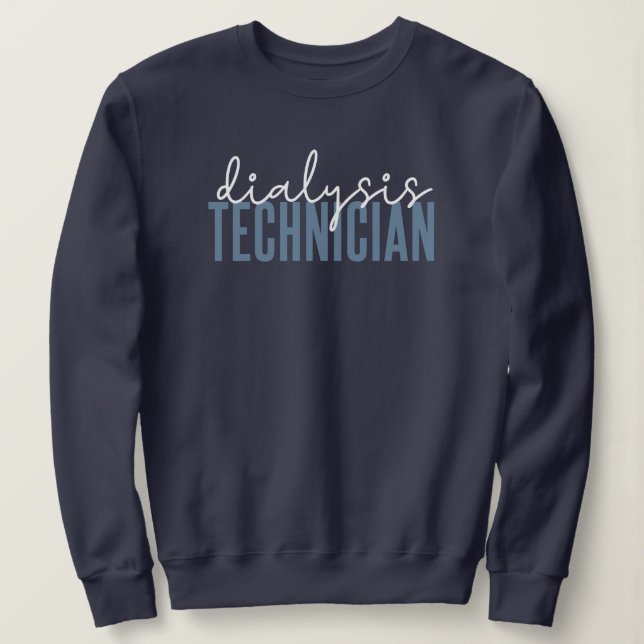 Dialysis Technician | Nephrology Tech Gifts Sweatshirt (Design Front)