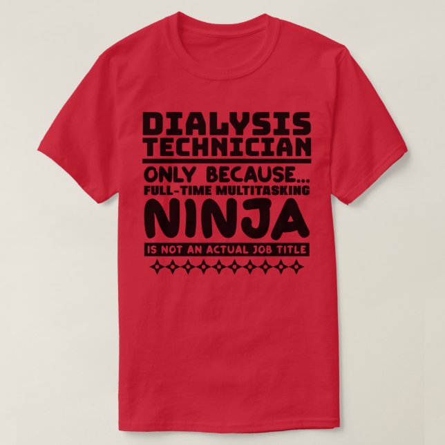 Dialysis Technician Ninja 1 T-Shirt (Design Front)