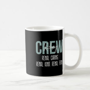 Dialysis Technician Nurse Kidney Crew Renal Caring Coffee Mug