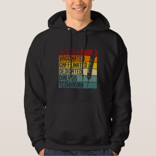 Dialysis Technician Quote Dialysis Tech Nephrology Hoodie