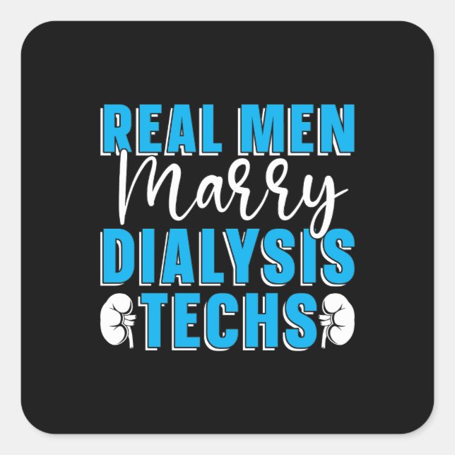Dialysis Technician Real Men Marry Dialysis Techs Square Sticker (Front)