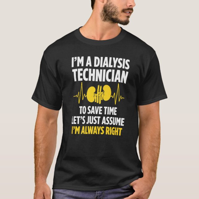 Dialysis Technician Save Time Nephrology Tech T-Shirt (Front)