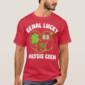 Dialysis Technician St Patricks Day Renal Lucky Ma T-Shirt