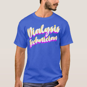 Dialysis Technician Studies Nephrology Tech T-Shirt