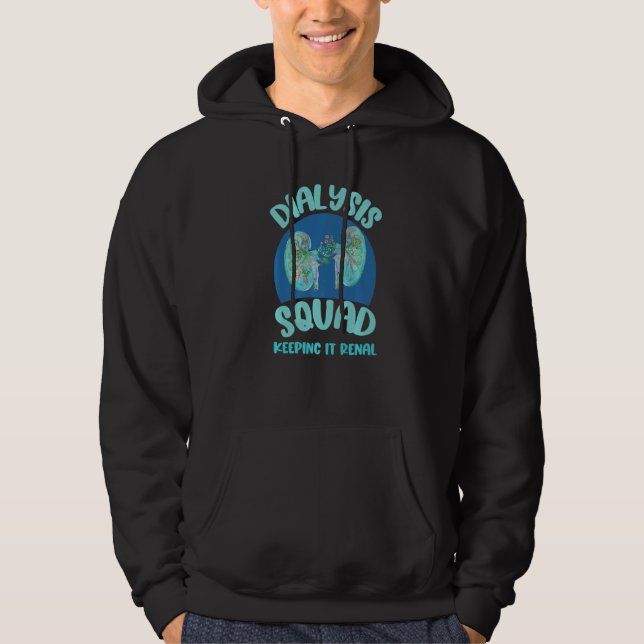 Dialysis Technician Team Kidney Nurse Squad Keepin Hoodie (Front)