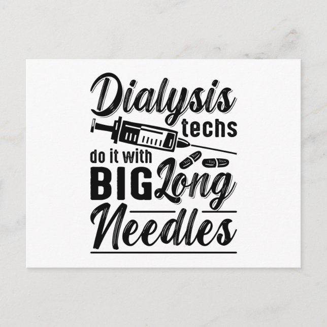 Dialysis Techs Do It With Big Long Needles Tech Postcard (Front)