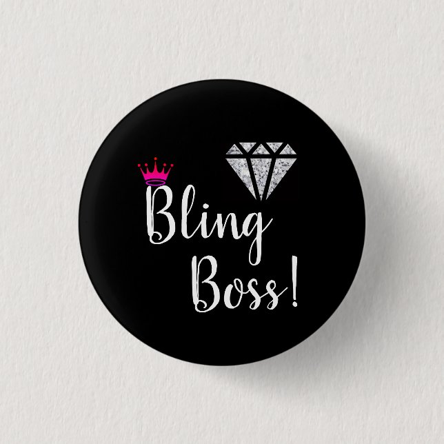 Diamond Bling Boss Pin! 3 Cm Round Badge (Front)