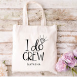 Diamond I Do Crew Wedding - Add Your Name Tote Bag<br><div class="desc">Tote bag for your wedding crew with "I do crew" written in a fun hand-lettered design where a brilliant diamond transforms the o into an engagement ring. Add the name of your bridesmaid,  maid of honour,  flower girl or whatever role she has!</div>