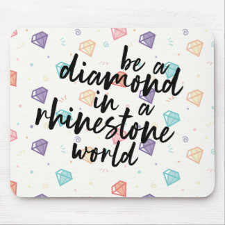 Diamond in a Rhinestone World Mouse Mat