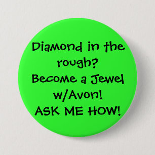 Diamond in the rough?Become a Jewel w/Avon!ASK ... 7.5 Cm Round Badge