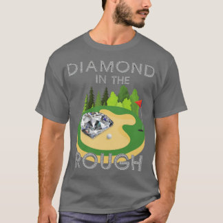 Diamond In The Rough Golf Golfer Golfing Golf Ball T-Shirt