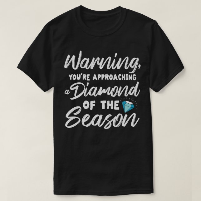 Diamond of the Season T-Shirt (Design Front)