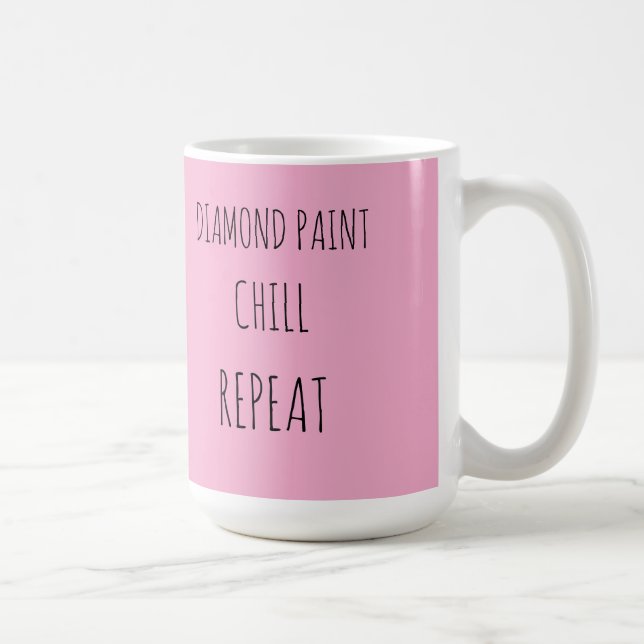 Diamond paint, chill, repeat coffee mug (Right)