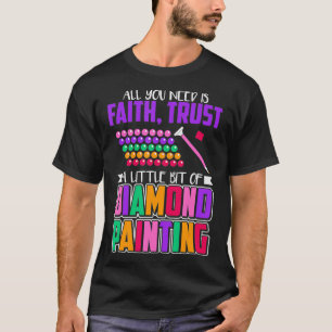 Diamond Painting Fun Design For Artists And Art Fa T-Shirt
