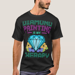 Diamond Painting Is My Therapy Artwork Brush Paint T-Shirt