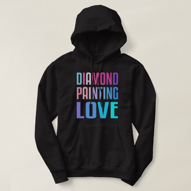 Diamond Painting Love Craft Hobby Pictures Tools 5 Hoodie (Design Front)