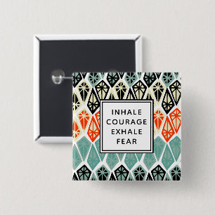 Diamond Pattern Inhale Courage Exhale Fear 15 Cm Square Badge