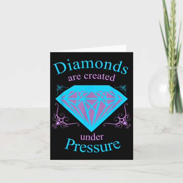 Diamonds Are Created Under Pressure - Motivational Card (Front)