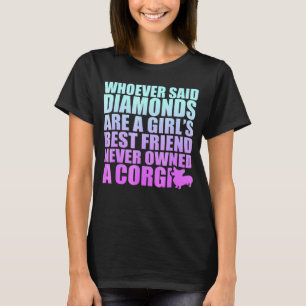 Diamonds Are Girls Best Friend Never Owned Corgi T-Shirt