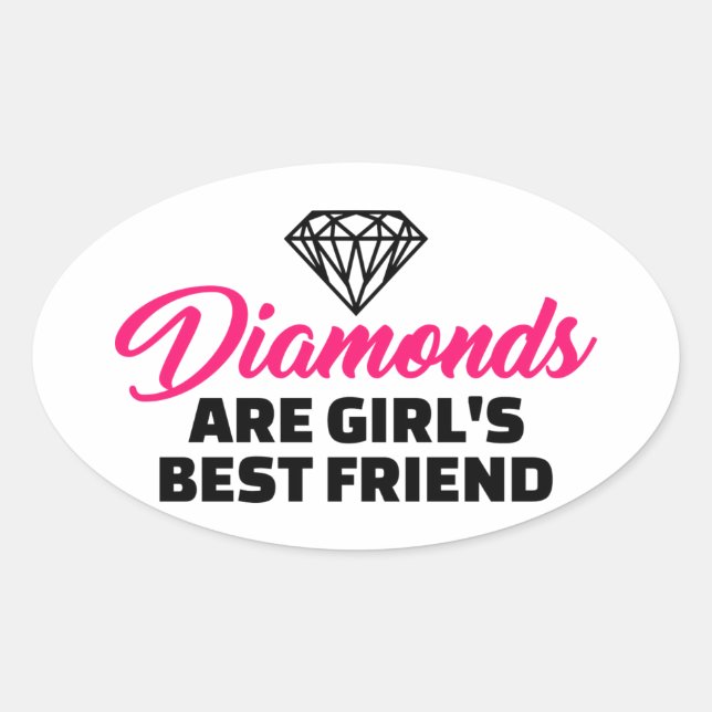 Diamonds are girl's best friend oval sticker (Front)