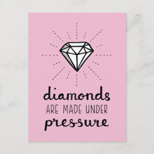 Diamonds Are Made Under Pressure, Motivational Postcard