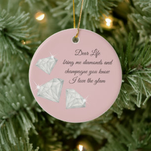 Diamonds & Champagne Quote – Dear Life Edition Ceramic Tree Decoration