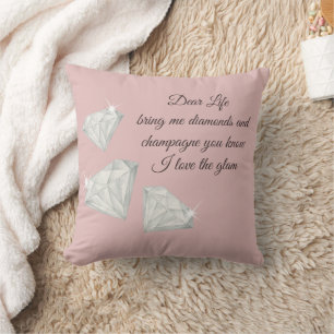 Diamonds & Champagne Quote – Dear Life Edition Cushion