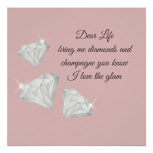 Diamonds & Champagne Quote – Dear Life Edition Poster