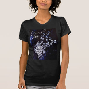 Diamonds in the Rough T-Shirt