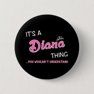 Diana thing you wouldn't understand name 6 cm round badge