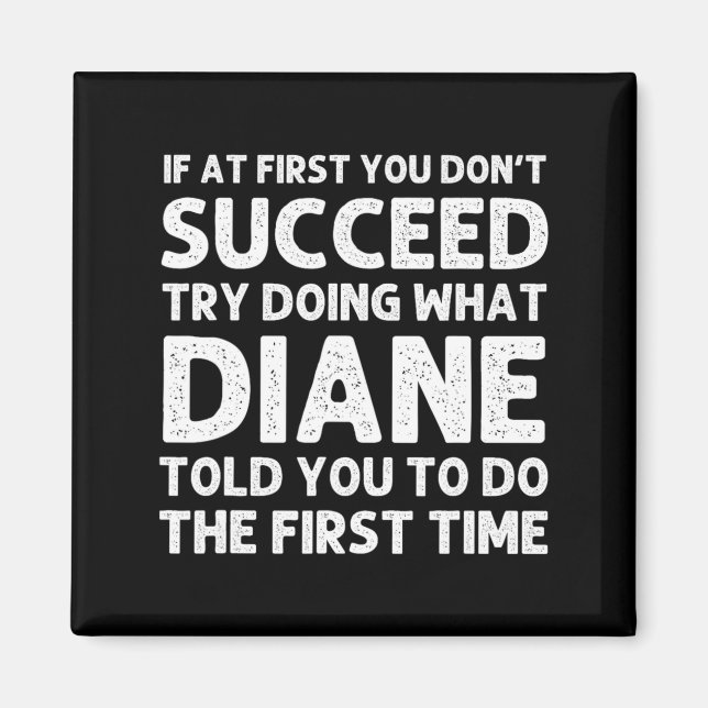 Diane Name D Birthday Funny Christmas J  Magnet (Front)