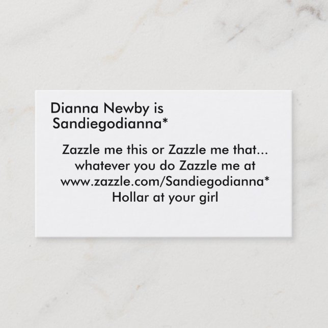 Dianna Newby is, Sandiegodianna*, Zazzle me thi... Business Card (Front)