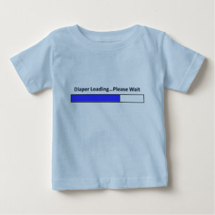 Diaper Loading...Please Wait Baby T-Shirt