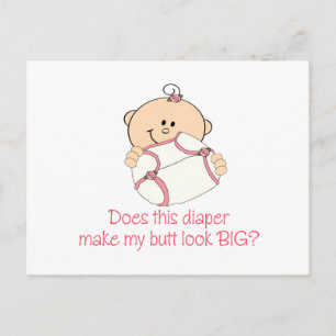 Diaper Make My Butt Look BIG? Postcard