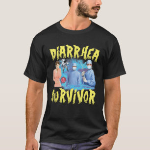Diarrhea Survivor Meme Weird Offensive Unhinged To T-Shirt
