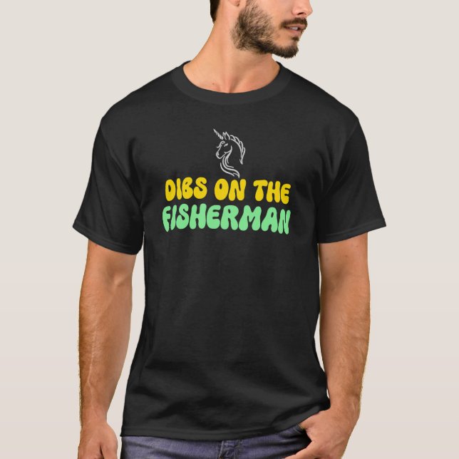 Dibs On Fisherman Girlfriend Wife Gf St Patricks D T-Shirt (Front)