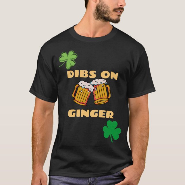  Dibs on Ginger T-Shirt (Front)