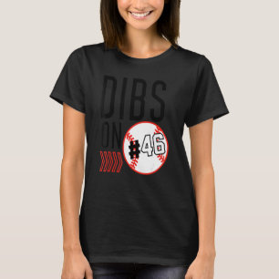 Dibs On Number  46 Baseball Sports Player Coach Fa T-Shirt
