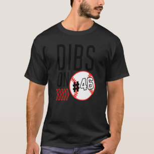 Dibs On Number 46 Baseball Sports Player Coach Fan T-Shirt
