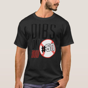 Dibs On Number 50 Baseball Sports Player Coach Fan T-Shirt