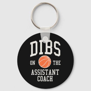 Dibs on the Assistant Coach Basketball Wife Girlfr Key Ring