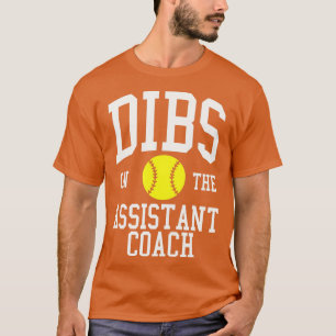 Dibs on the Assistant Coach Softball Wife Girlfrie T-Shirt