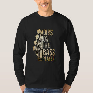 Dibs On The Bass Player Guitar Musician 2 T-Shirt