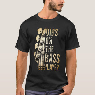 Dibs On The Bass Player Guitar Musician 2  T-Shirt