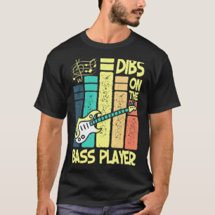 Dibs On The Bass Player Vintage Guitar Musician T-Shirt