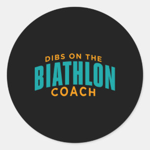 Dibs On The Biathlon Coach Funny Biathlon Coach Hu Classic Round Sticker