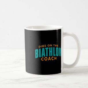 Dibs On The Biathlon Coach Funny Biathlon Coach Hu Coffee Mug