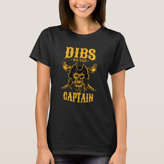 Dibs on the Captain Boat Captain  2 T-Shirt (Front)